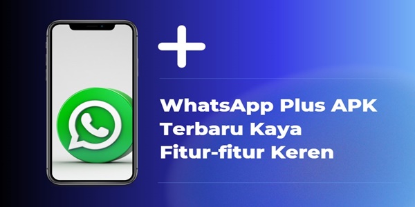Download Aplikasi WhatsApp Plus Versi Terbaru 2022